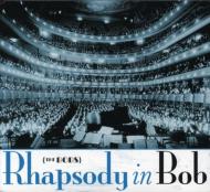 Rhapsody In Bob