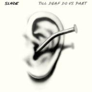 Slade/Till Deaf Do Us Part (Ltd)(24bit)(Pps)