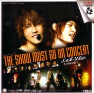 Golf  Mike/Show Must Go On Concert Golf-mike  Friends