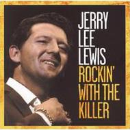 Jerry Lee Lewis/Rockin'With The Killer