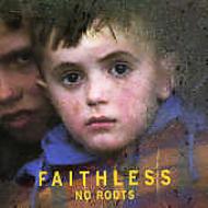 Faithless/No Roots
