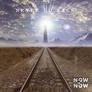 Now Is Now/Never Go Back