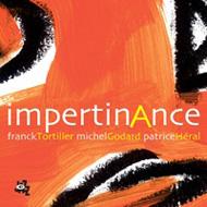 Franck Tortiller / Michel Godard / Patrice Heral/Impertinance