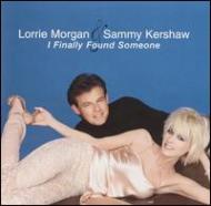 Lorrie Morgan / Sammy Kershaw/I Finally Found Someone