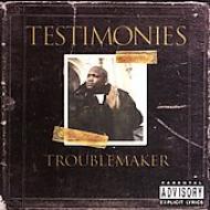 Troublemaker/Testimonies