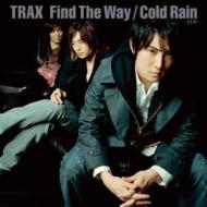 Trax/Find The Way / Cold Rain 鱫