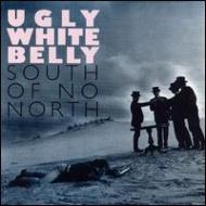 Ugly White Belly/South Of No North