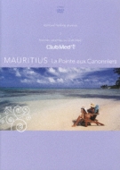Bonne Vacances !: Le Paradis Au Club Med: 2: Mauritius: La Pointe Aux Canonniers