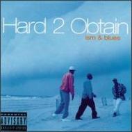 Hard 2 Obtain/Ism  Blues