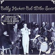 Bobby Hackett / Bob Wilber/Complete Live At The Voyager Room