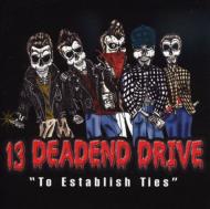 13 Deadend Drive/To Establish Ties