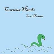 Curious Hands/Sea Monster