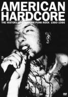 American Hardcore:The History Of American Punk Rock 1980-1986