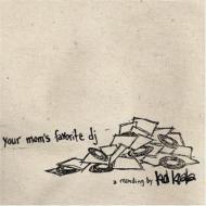 Kid Koala/Your Mom's Favorite Dj