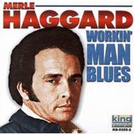 Merle Haggard/Workin Man Blues