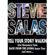 Tell Your Story Walkin -Live Document From Back From The Living Japan Tour And More...