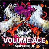 Volume Ace/New Edge - X