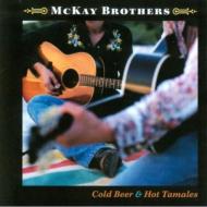Mckay Brothers/Cold B Eer  Hot Tamalas