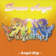 Dream Angel : Angel Hip | HMV&BOOKS online - MLCN-1028