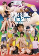 Little Side Of The Story: 6 Side