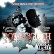 Pastor Troy / Nino/Down South Hood Hustlin