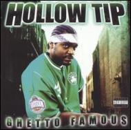 Hollow Tip/Ghetto Famous