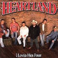 Heartland (Country)/I Loved Her First