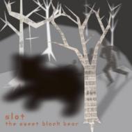 Slot (Rock)/Sweet Black Bear