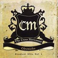 Cross Movement/Chronicles Greatest Hits Vol.1