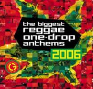 The Biggest Reggae One Drop Anthems 2006