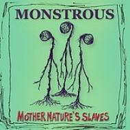 Mother Nature's Slaves