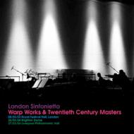 London Sinfonietta/Warp Works  20th Century Masters