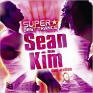 Super Best Trance Presents Sean & Kim One-Nation