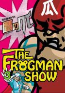 The Frogman Show:Himitsukessha Taka No Tsume Vol.3