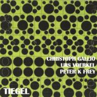 Christoph Gallio / Urs Voerkel / Peter K Frey/Tiegel