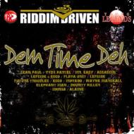 Dem Time Deh: Riddim Driven
