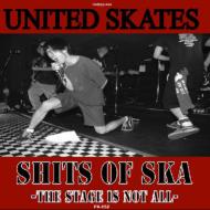 United Skates/Shits Of Ska -the Stage Is Notall-
