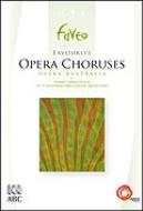 Favourites Opera Choruses: Opera Australia Chorus