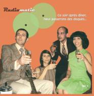 Radiomatic/Ce Soir Apres Diner Nour Passerons Des Disque�� ������¥��ޥ��å����٤�