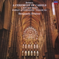Britten: A Ceremony Of Carols / A Boy Was Bone.Etc.