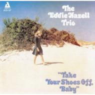 Eddie Hazell/Vol.1 Take Your Shoes Off Baby