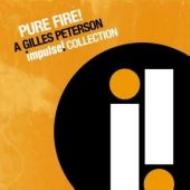Various/Pure Fire!F Gilles Peterson Impulse Collection