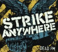 Strike Anywhere/Dead Fm