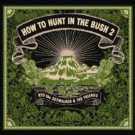 Ryo The Skywalker  The Friends/How To Hunt In The Bush 2