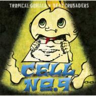 Tropical Gorilla / Beat Crusaders/Cell No.9