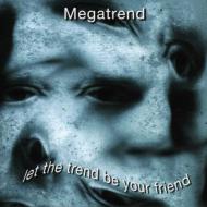 Megatrend/Let The Trend Be Your Friend