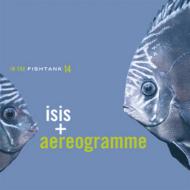 Isis (Rock) / Aereogramme/In The Fishtank