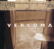 Versoma/Life During Wartime
