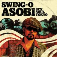 SWING-O/ͷasobi Sex Soul Tokyo