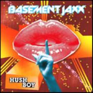 Basement Jaxx/Hush Boy